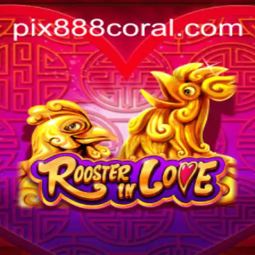 RoosterInLove: Descubra o Fascinante Mundo do Jogo de Estratégia com 888coral